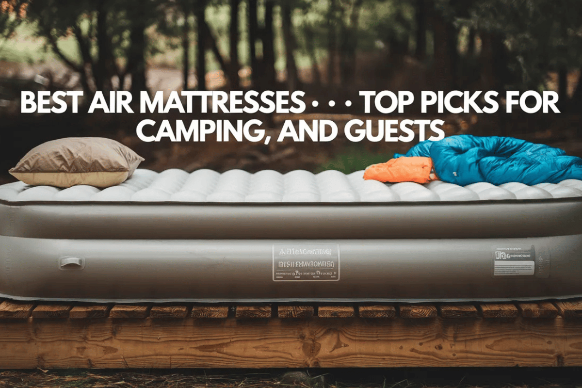 7 Best Air Mattress - Top Picks for Camping, And Guests